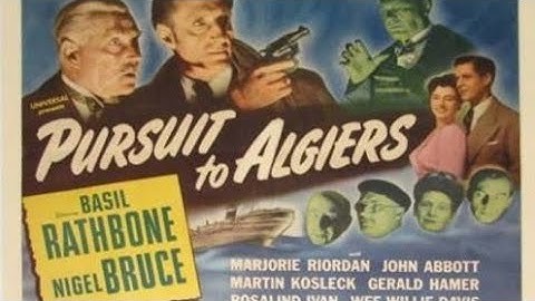 Sherlock Holmes Pursuit to Algiers 1945 Starring Basil Rathbone & Nigel Br