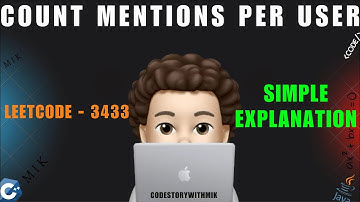 Count Mentions Per User | Simple | Straight Forward Explanation | Dry Run | Leetcode 3433 | MIK