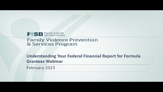 Understanding Your Federal Financial Report Webinar for Formula Grantees