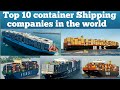 Top 10 container shipping companies in the world 2018