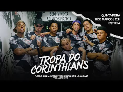 Tropa do Corinthians - Jé Santiago, Onnika, Kuririn, Fleezus, Bone, Dfideliz, Veigh, prod. Spike