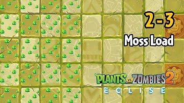 Plants vs Zombies 2: Eclise Alpha | 2-3: Moss Load