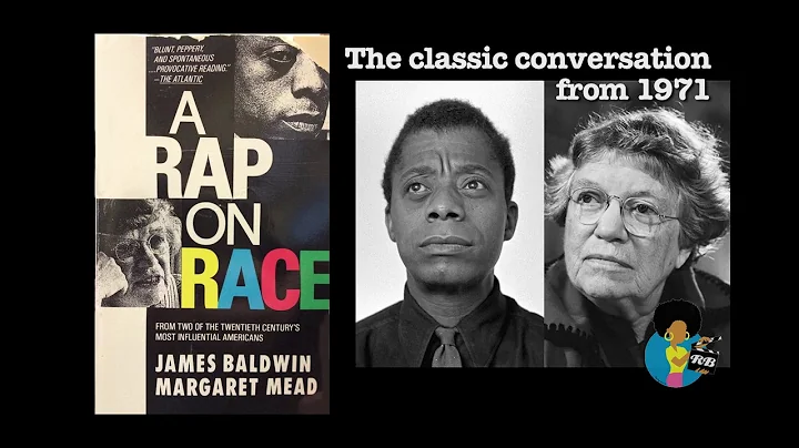 Margaret Mead & James Baldwin - A Rap On Race (1971)