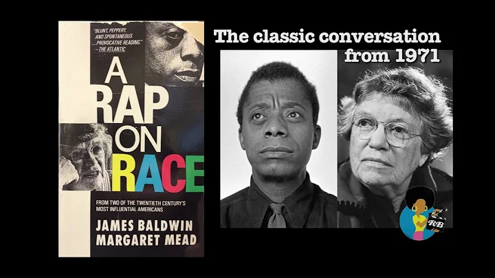 Margaret Mead & James Baldwin - A Rap On Race (1971)