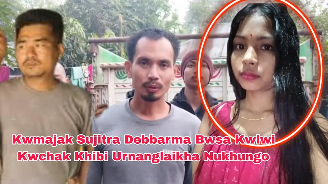 Urnanglaikha Bwsa Kwlwi Kwchak Khibi kwmajak Sujitra Debbarma Bwsa Swrai swrai