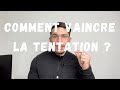 Comment vaincre la tentation 