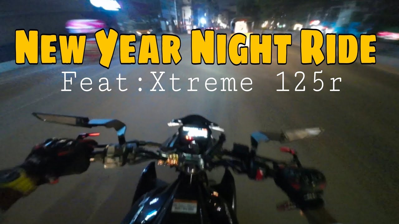 New year night ride on Xtreme 125r hyper ride close calls 