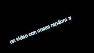 Un Video Con Cosas Random V Rey Troll