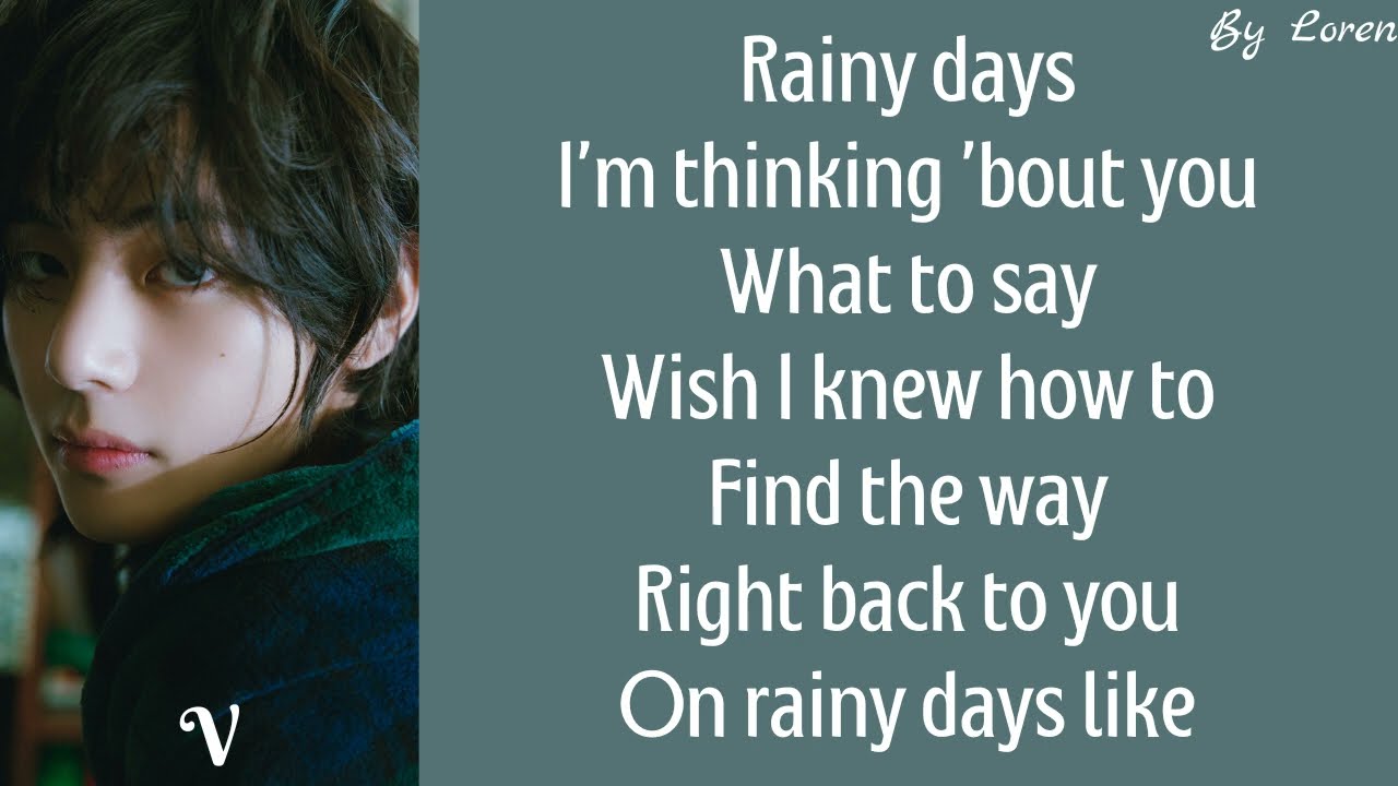 Rainy Days Lyrics - V (BTS) - Software testing - Studocu