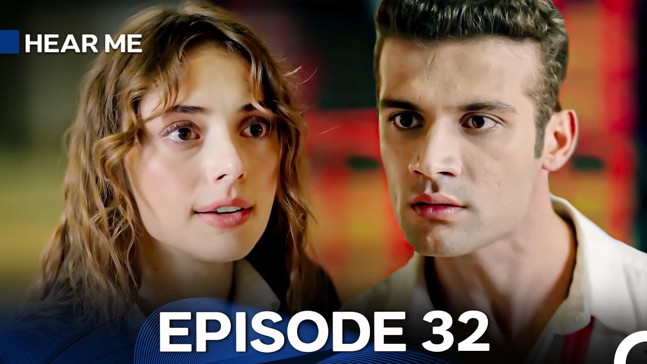 Hear Me Episode 32 (Hindi Dubbed)