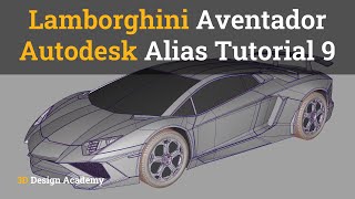 Famous Autodesk Alias Tutorials – Lamborghini Aventador Part 9 Profile