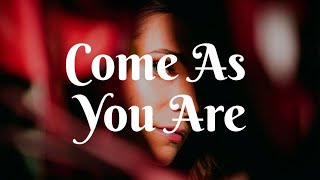The Naked And Famous - Come As You Are (Lyrics)