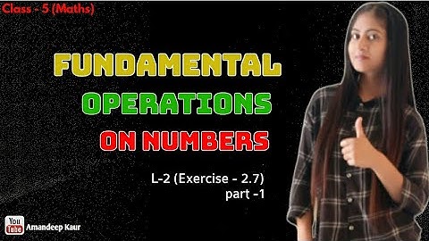Class 5 (maths) | L-2 Fundamental operations on numbers (Exercise -2.7)| part - 1| By Amandeep Kaur