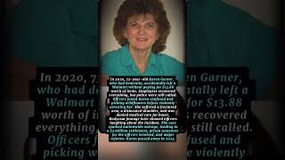 73-Year-Old Woman with Dementia Arrested Over $13.88  #KarenGarner #PoliceMisconduct #Justice