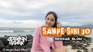 REGGAE SLOW 🌴 || SAMPE SINI JO (LARANTUKA MO JAKARTA) || NEW REMIX 2024 🔥🔥🔥🌴🌴