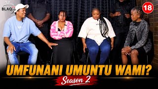 UMFUNANI UMUNTU WAMI? | Season 2 | EP218