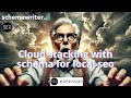 Cloud stacking with schema for local seo