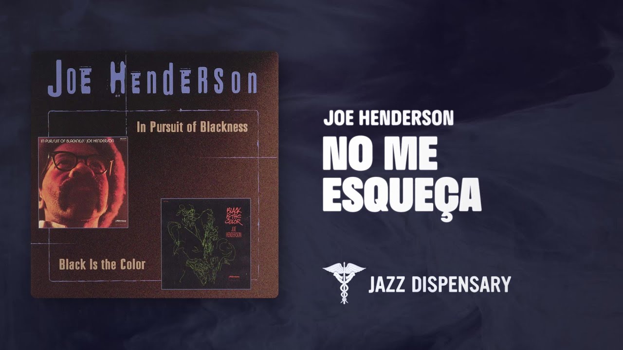Joe Henderson - No Me Esqueça (Jazz Dispensary Official Audio 