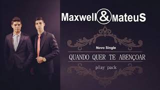 Play back Maxwell &amp; Mateus Quando quer Te a Abençoar Lançamento Gospel 2018