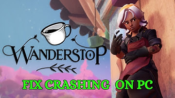 How To Fix Wanderstop Crashing at Startup Error On PC | Fix Wanderstop Crashes On PC