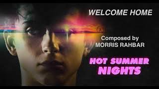 Welcome Home - Composed by Morris Rahbar - from the film and trailer for Hot Summer Nights 