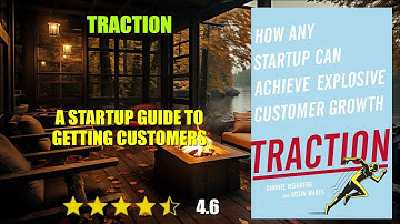 Traction: A Startup Guide to Getting Customers - Book Summary
