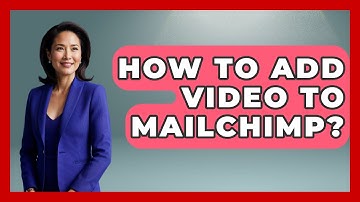 How To Add Video To Mailchimp? - TheEmailToolbox.com