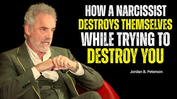 How a Narcissist Destroys Themselves While Trying to Destroy You | Jordan Peterson
