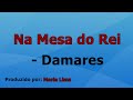 Na Mesa Do Rei - Damares playabck com letra