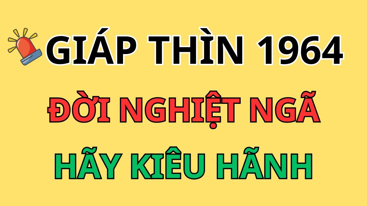 Gửi Giáp Thìn 1964: Đời Nghiệt Ngã Nhưng Hãy Ngẩng Cao Đầu! Trời Xanh Đã Thấu, Hậu Vận Sẽ Bù Đắp
