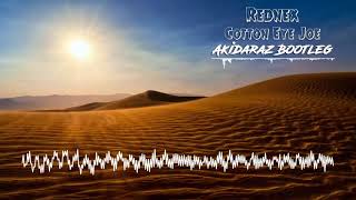 Rednex - Cotton Eye Joe (Akidaraz Hardstyle Bootleg)