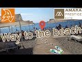 Amara Prestige 5* Обзор территории отеля. Дорога на пляж. Hotel territory. Way to the beach