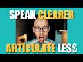 The Reason You Can't: SPEAK CLEARLY!!