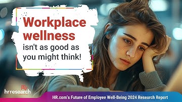 HR.com Research: HR.com’s Future of Employee Well-Being 2024