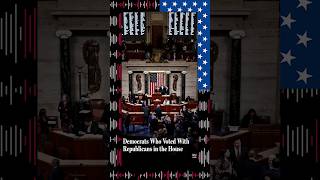 Democrats Who Voted With Republicans in the House
