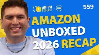#559 - Amazon Unboxed 2026 Big Announcements | 20+ Helium 10 New Features | Weekly Buzz 9/30/26
