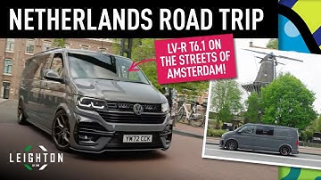 T6.1 LV-R on the Streets of Amsterdam! | Leighton Vans