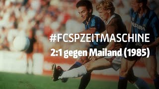 #FCSPZeitmaschine: Jubiläumsspiel gegen Inter Mailand (1985)