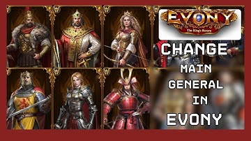 How to Change Main General in Evony 2024?