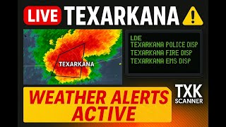 🔴 LIVE NOW: Texarkana Area Police, Fire, and Weather alerts