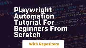 playwright automation tutorial for beginners from scratch