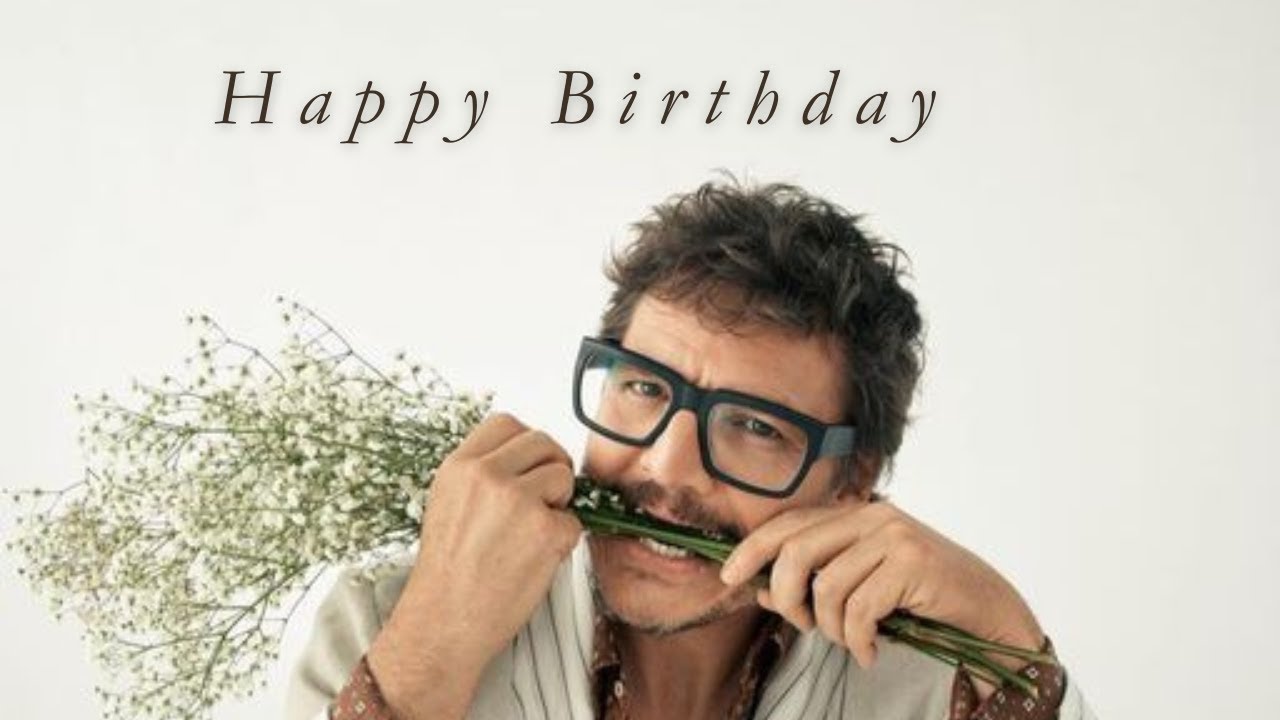 Pascal Happy Happy Birthday Pedro Pascal 2024 - YouTube