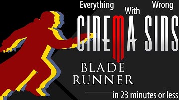 Everything Wrong With CinemaSins: Blade Runner in 23 Minutes or Less