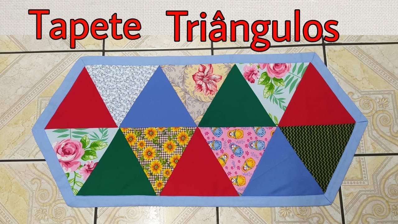 Tapete de Retalhos em Triângulos Fácil e Rápido  #costuracriativa