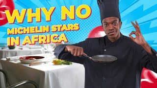 Why Doesn't Africa Have Any Michelin Starred Restaurants