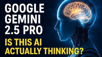 Google Gemini 2.5 Pro: A New Era in AI Reasoning Begins
