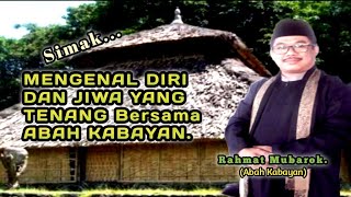 Ceramah - KAJIAN MENGENAL DIRI dan JIWA YANG TENANG Bersama  Rahmat Mubarok (Abah Kabayan)