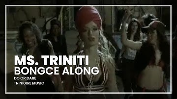 Ms. Triniti - Bongce Along (ft. E-Dee)