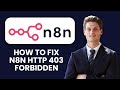 How to Fix n8n HTTP 403 Forbidden 🔒 Missing Scopes or IP Whitelist Access Denied Fix
