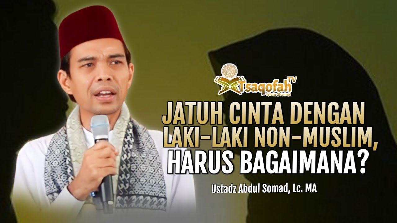 Jatuh Cinta dengan Laki-Laki Non-Muslim, Harus Bagaimana? | Ustadz Abdul Somad, Lc. MA | Tanya Jawab